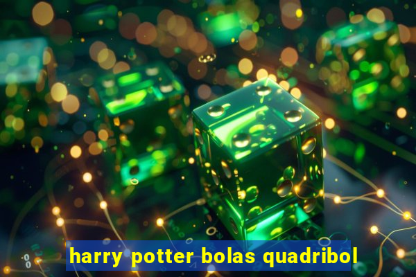 harry potter bolas quadribol